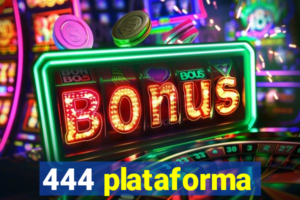 444 plataforma